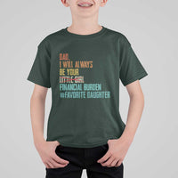 Dad I Will Always Be Your Financial Burden T Shirt For Kid Funny Girl Dad