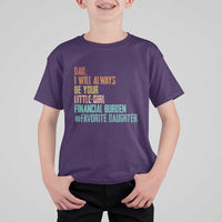 Dad I Will Always Be Your Financial Burden T Shirt For Kid Funny Girl Dad