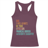 Dad I Will Always Be Your Financial Burden Racerback Tank Top Funny Girl Dad