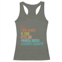 Dad I Will Always Be Your Financial Burden Racerback Tank Top Funny Girl Dad