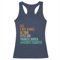 Dad I Will Always Be Your Financial Burden Racerback Tank Top Funny Girl Dad