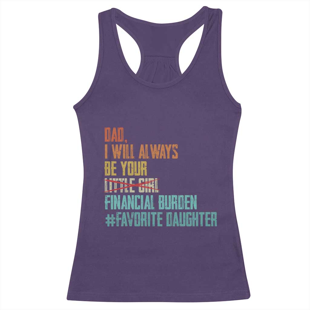 Dad I Will Always Be Your Financial Burden Racerback Tank Top Funny Girl Dad
