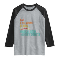 Dad I Will Always Be Your Financial Burden Raglan Shirt Funny Girl Dad