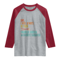 Dad I Will Always Be Your Financial Burden Raglan Shirt Funny Girl Dad