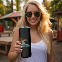 Dad I Will Always Be Your Financial Burden Skinny Tumbler Funny Girl Dad