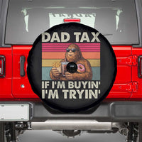 Dad Tax If I Am Buying I Am Trying Spare Tire Cover Funny Bigfoot Dad Father's Day Fast Food