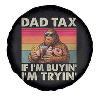 Dad Tax If I Am Buying I Am Trying Spare Tire Cover Funny Bigfoot Dad Father's Day Fast Food