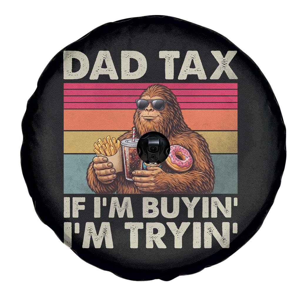 Dad Tax If I Am Buying I Am Trying Spare Tire Cover Funny Bigfoot Dad Father's Day Fast Food