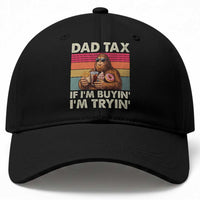 Dad Tax If I Am Buying I Am Trying Baseball Cap Funny Bigfoot Dad Father's Day Fast Food