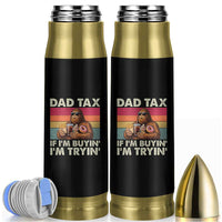 Dad Tax If I Am Buying I Am Trying Bullet Tumbler Funny Bigfoot Dad Father's Day Fast Food