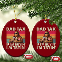 Dad Tax If I Am Buying I Am Trying Ceramic Ornament Funny Bigfoot Dad Father's Day Fast Food