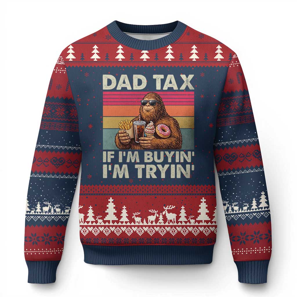 Dad Tax If I Am Buying I Am Trying Ugly Christmas Sweater Funny Bigfoot Dad Father's Day Fast Food