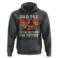 Dad Tax If I Am Buying I Am Trying Hoodie Funny Bigfoot Dad Father's Day Fast Food