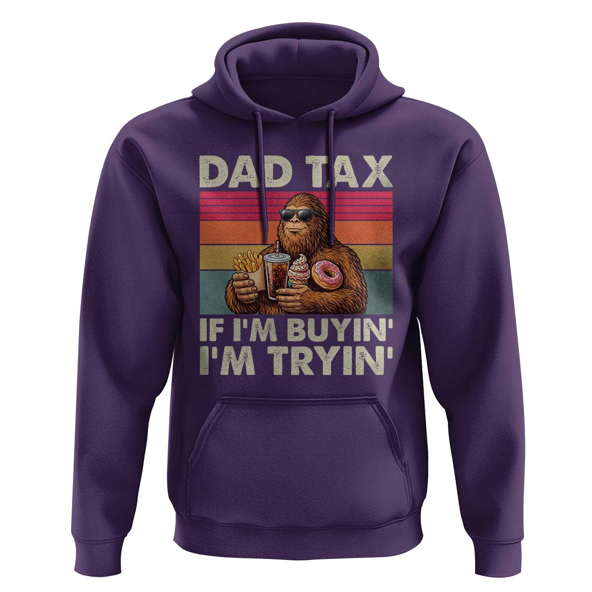 Dad Tax If I Am Buying I Am Trying Hoodie Funny Bigfoot Dad Father's Day Fast Food