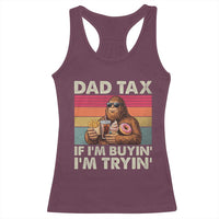Dad Tax If I Am Buying I Am Trying Racerback Tank Top Funny Bigfoot Dad Father's Day Fast Food