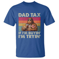 Dad Tax If I Am Buying I Am Trying T Shirt Funny Bigfoot Dad Father's Day Fast Food