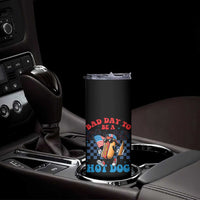 Bad Day To Be A Hot Dog 4th of July Skinny Tumbler Funny BBQ Grilling