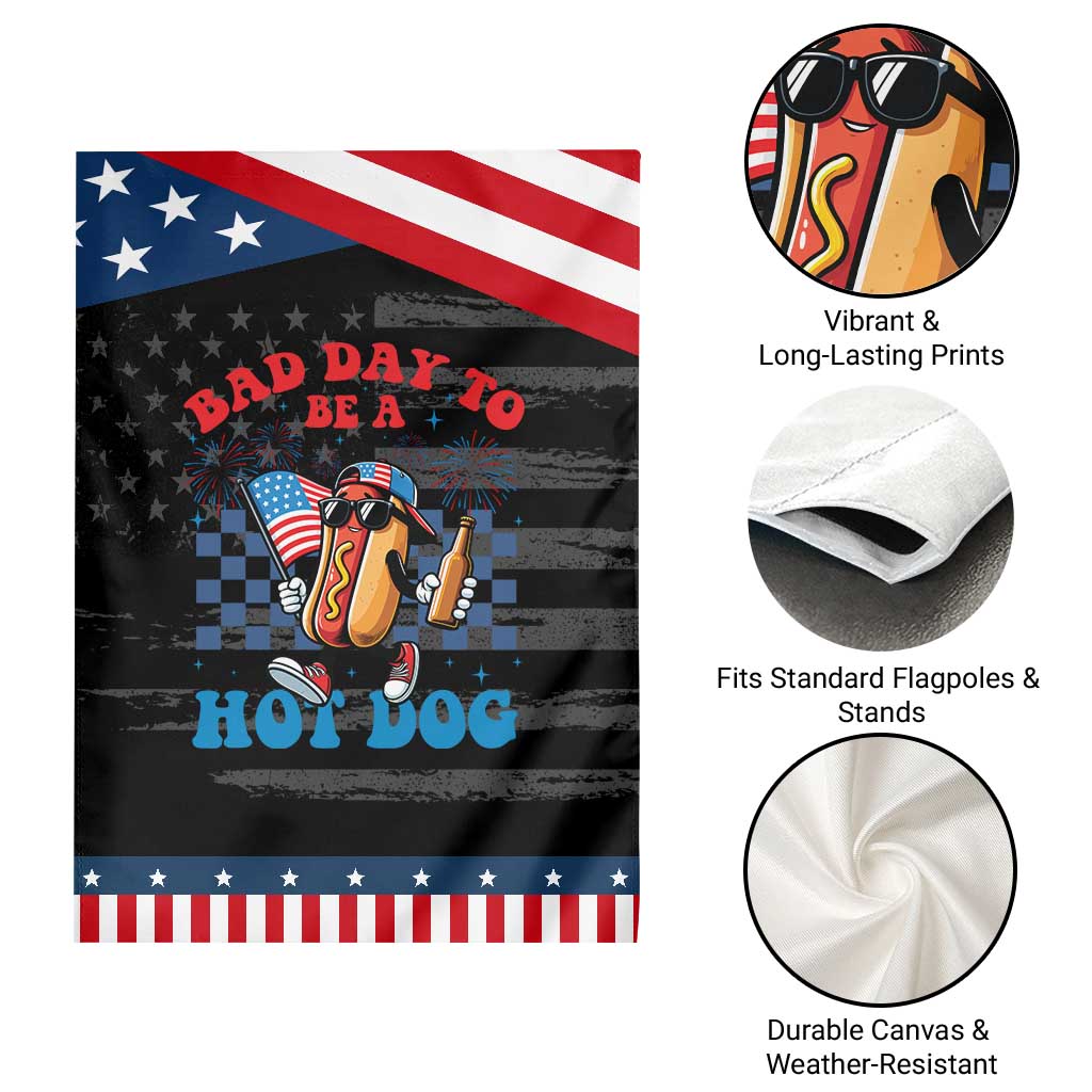 Bad Day To Be A Hot Dog 4th of July Patriotic Garden Flag Funny BBQ Grilling