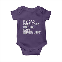 My Dad Isn't Here But His Love Never Left Memorial Father Baby Onesie