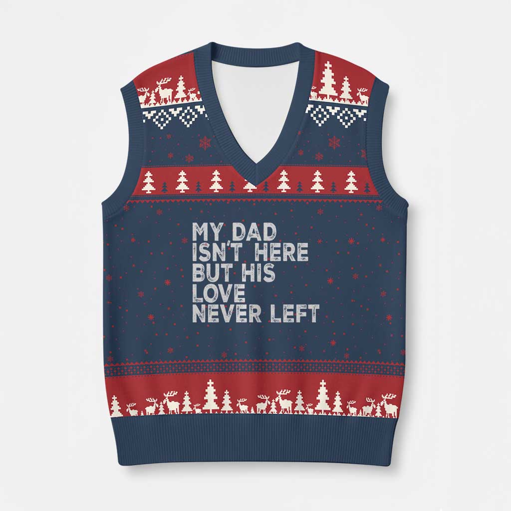 My Dad Isn't Here But His Love Never Left Memorial Father V-Neck Knit Sweater Vest