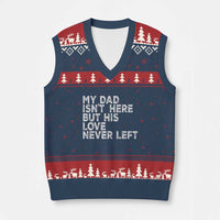 My Dad Isn't Here But His Love Never Left Memorial Father V-Neck Knit Sweater Vest