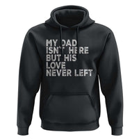 My Dad Isn't Here But His Love Never Left Memorial Father Hoodie