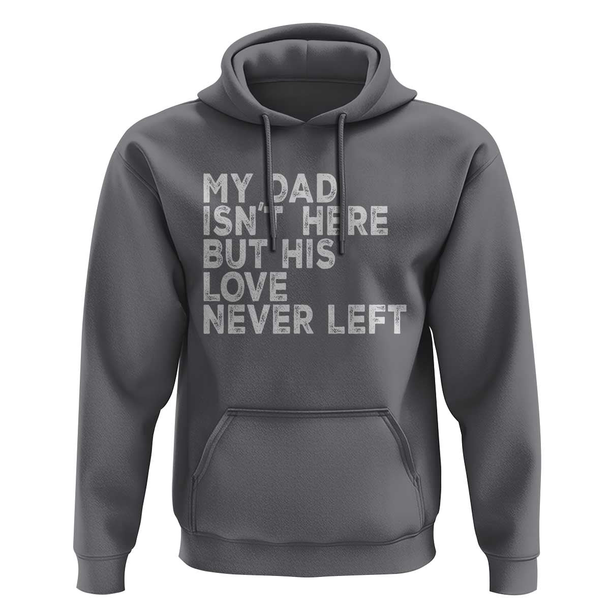 My Dad Isn't Here But His Love Never Left Memorial Father Hoodie