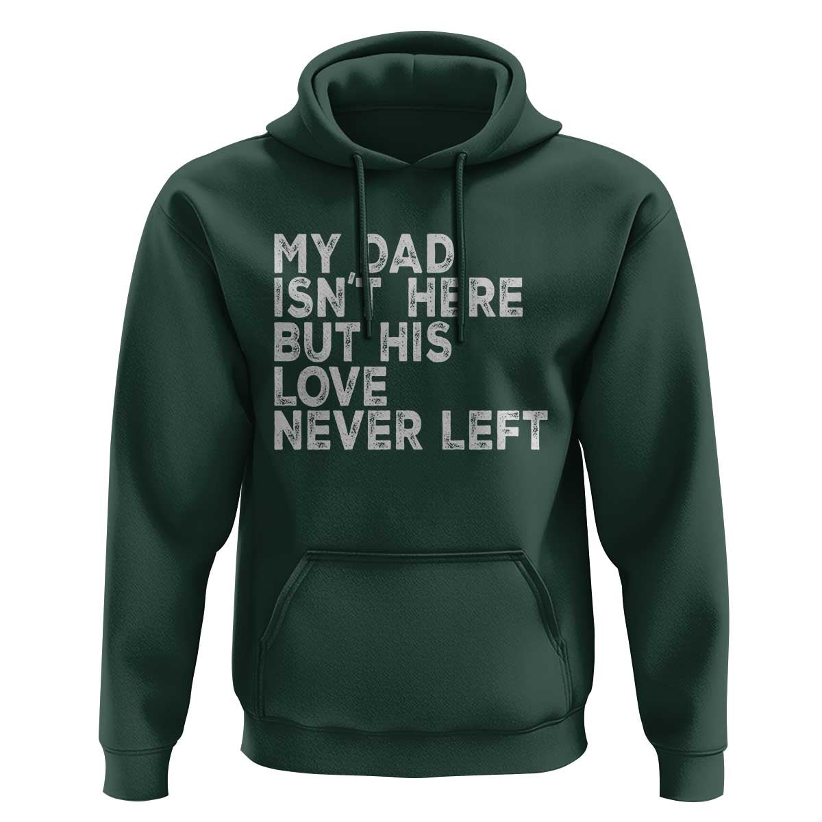 My Dad Isn't Here But His Love Never Left Memorial Father Hoodie