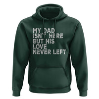 My Dad Isn't Here But His Love Never Left Memorial Father Hoodie