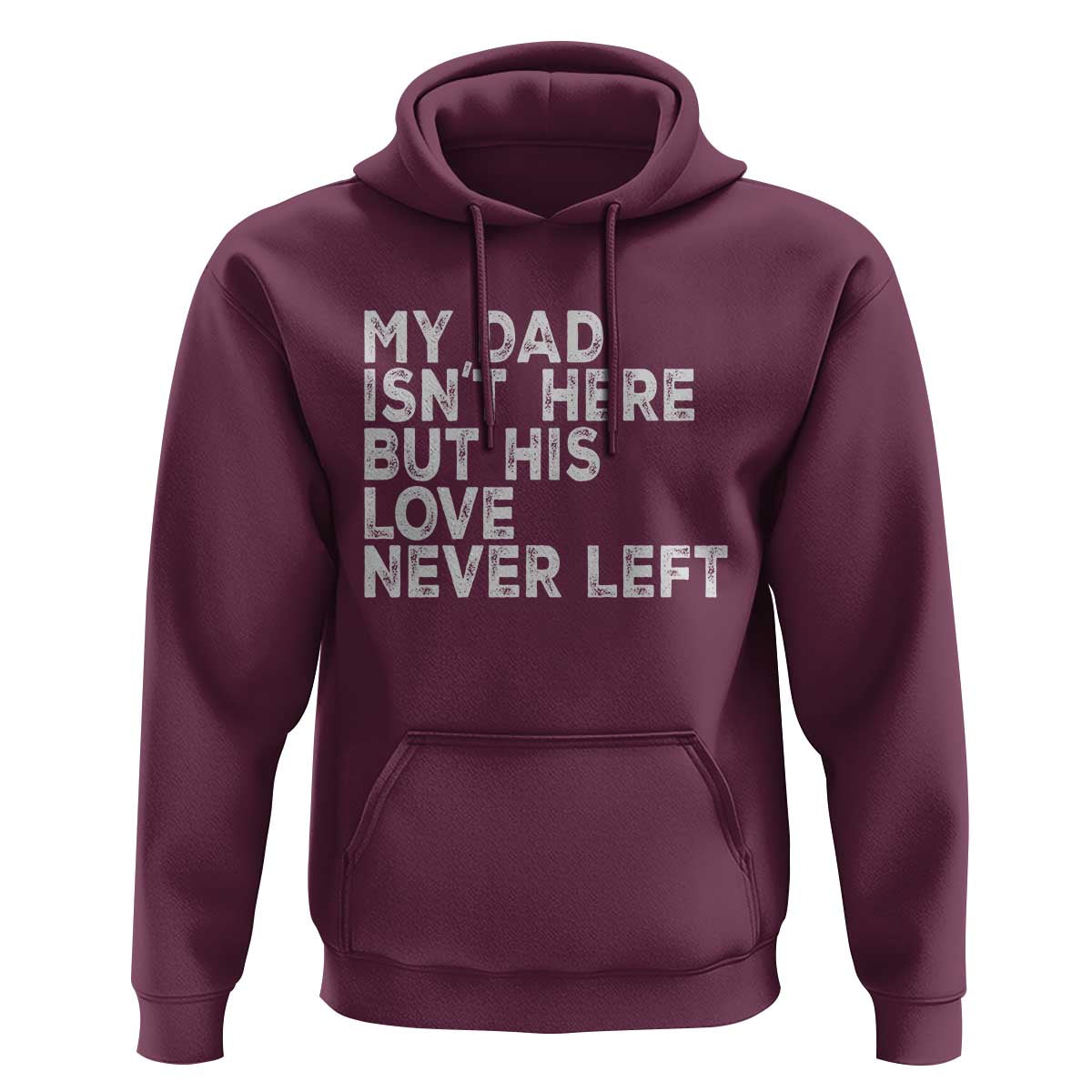 My Dad Isn't Here But His Love Never Left Memorial Father Hoodie