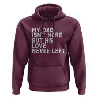 My Dad Isn't Here But His Love Never Left Memorial Father Hoodie