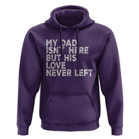 My Dad Isn't Here But His Love Never Left Memorial Father Hoodie