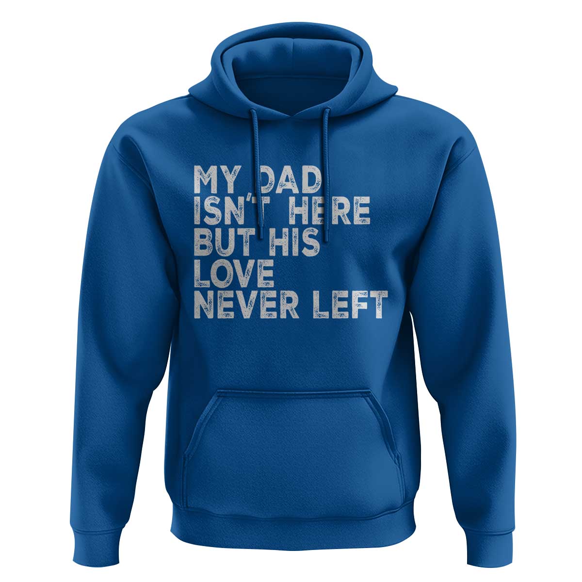 My Dad Isn't Here But His Love Never Left Memorial Father Hoodie