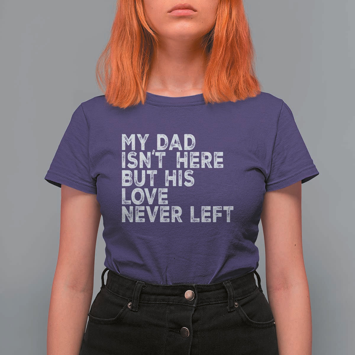 My Dad Isn't Here But His Love Never Left Memorial Father T Shirt For Women