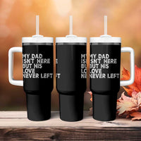 My Dad Isn't Here But His Love Never Left Memorial Father Tumbler With Handle