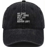 My Dad Isn't Here But His Love Never Left Memorial Father Washed Cotton Baseball Cap