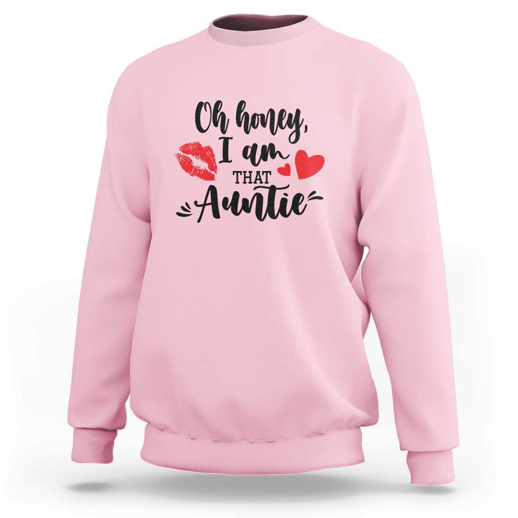 Aunt Sweatshirt Oh Honey I'm That Auntie Heart Lips - Wonder Print Shop