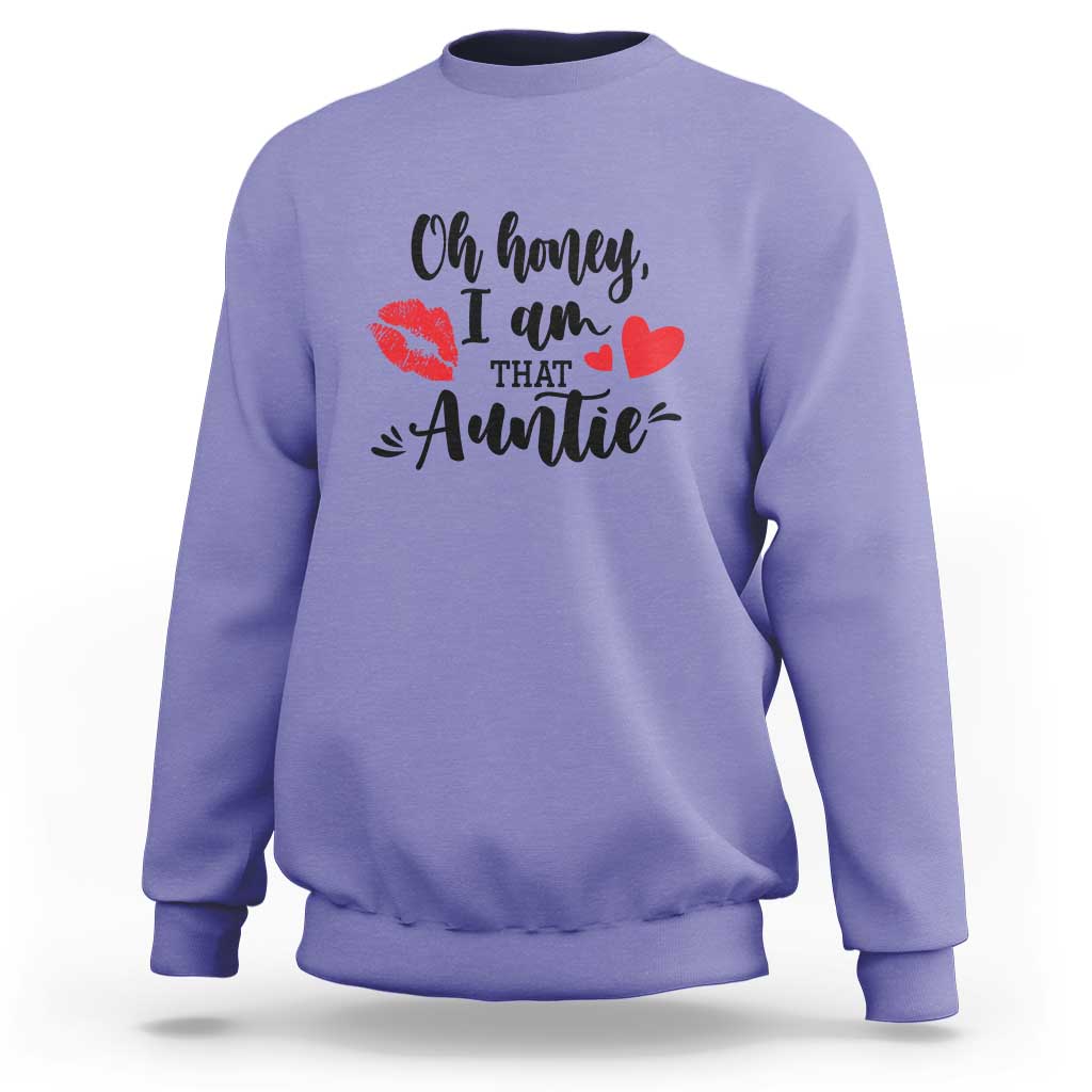 Aunt Sweatshirt Oh Honey I'm That Auntie Heart Lips - Wonder Print Shop