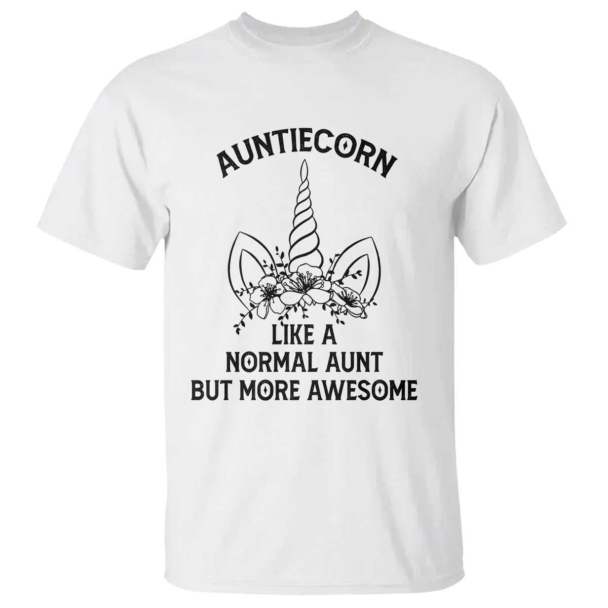 Aunt Unicorn T Shirt Aunticorn Like A Normal Aunt Only More Awesome - Wonder Print Shop