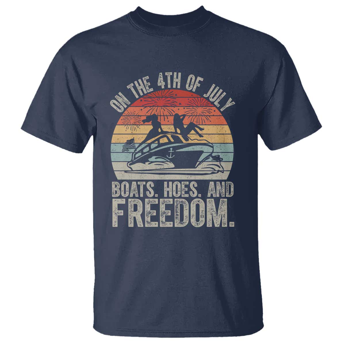 Funny On The 4th Of July Boats Hoes And Freedom T Shirt - Wonder Print Shop