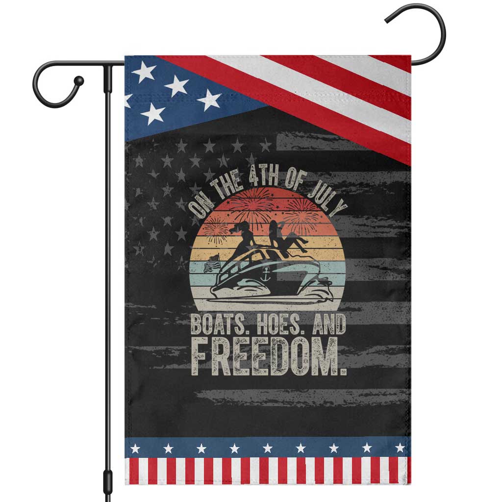 Funny On The 4th Of July Boats Hoes And Freedom Garden Flag