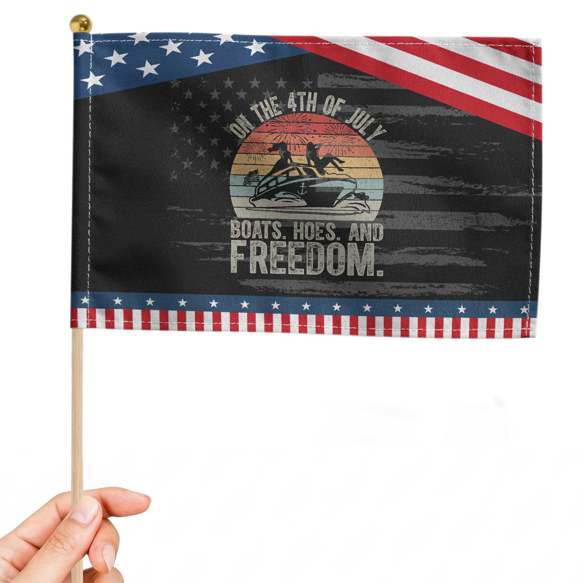 Funny On The 4th Of July Boats Hoes And Freedom Patriotic Handheld Flag
