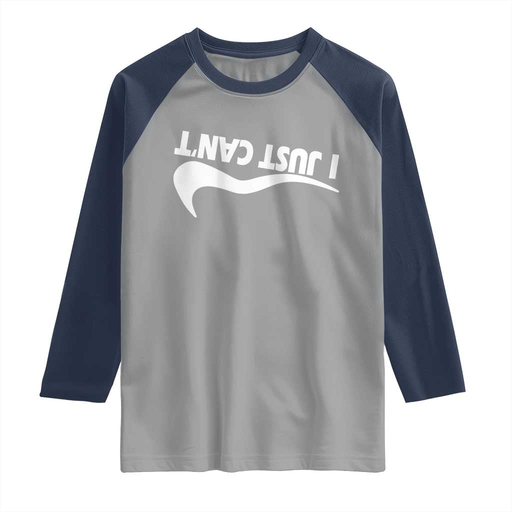 Funny I Just Cant Raglan Shirt Sarcastic Motivation Con Baffo - Wonder Print Shop