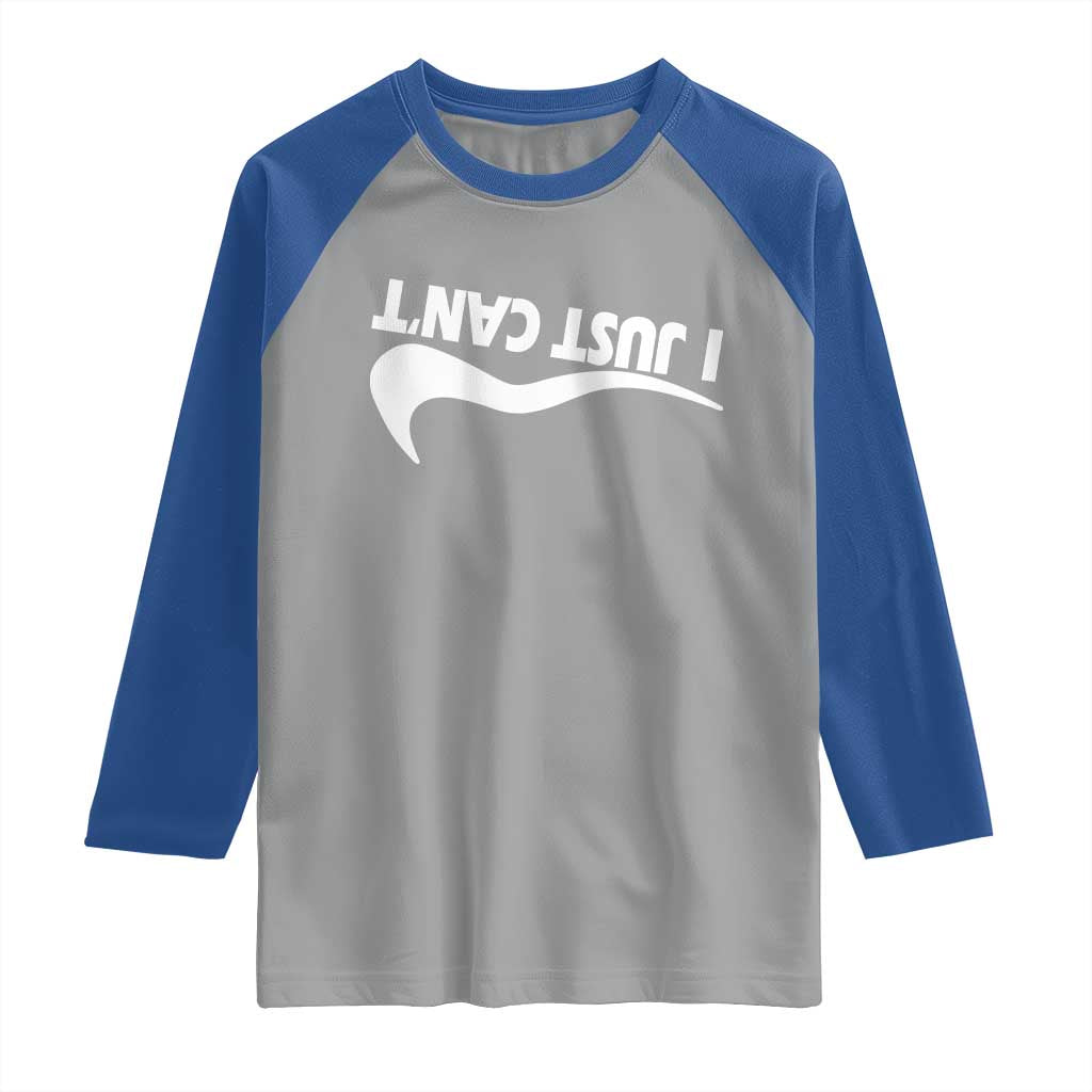 Funny I Just Cant Raglan Shirt Sarcastic Motivation Con Baffo - Wonder Print Shop