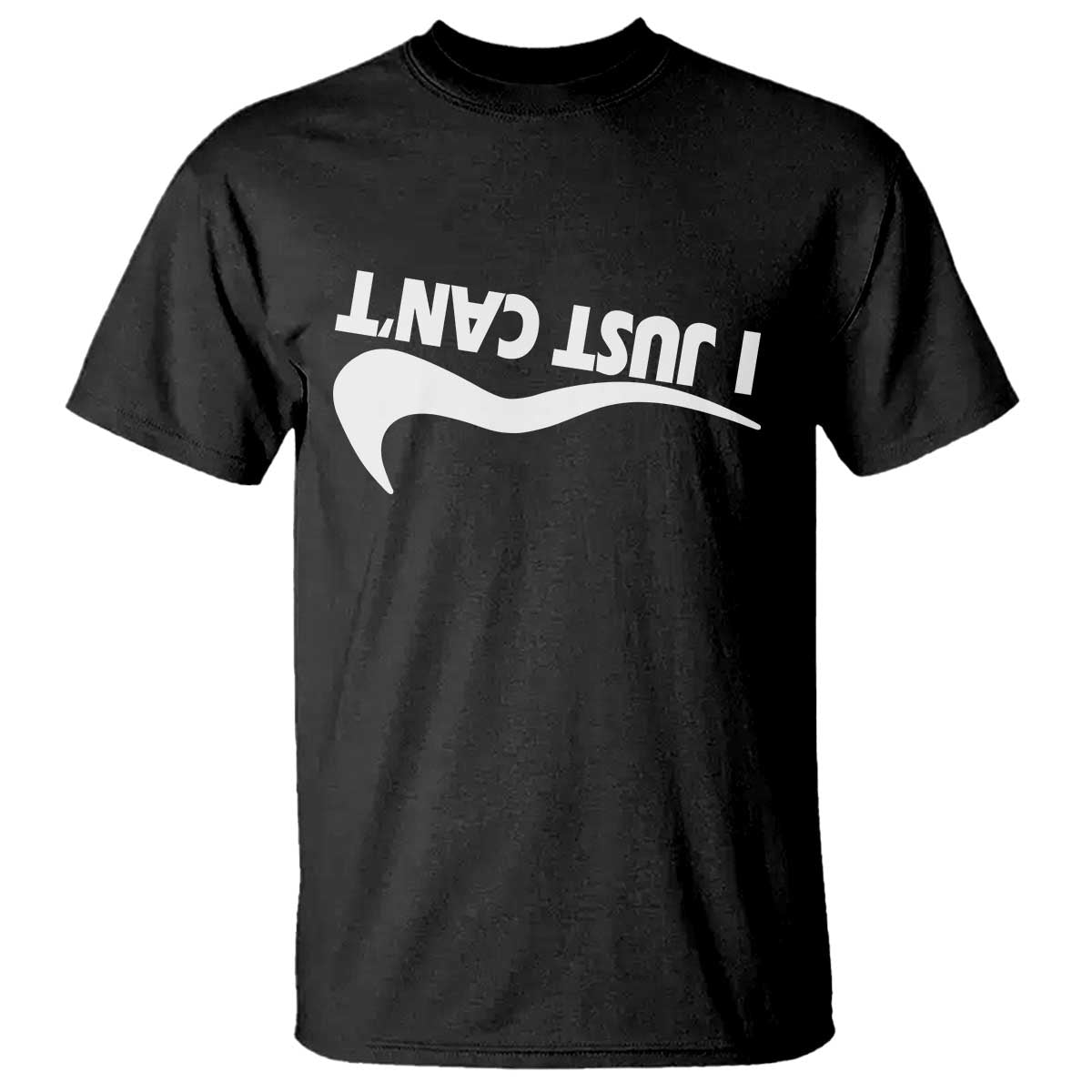 Funny I Just Cant T Shirt Sarcastic Motivation Con Baffo - Wonder Print Shop