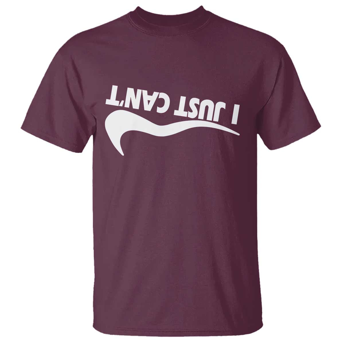 Funny I Just Cant T Shirt Sarcastic Motivation Con Baffo - Wonder Print Shop