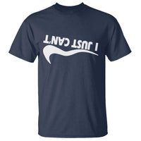 Funny I Just Cant T Shirt Sarcastic Motivation Con Baffo - Wonder Print Shop