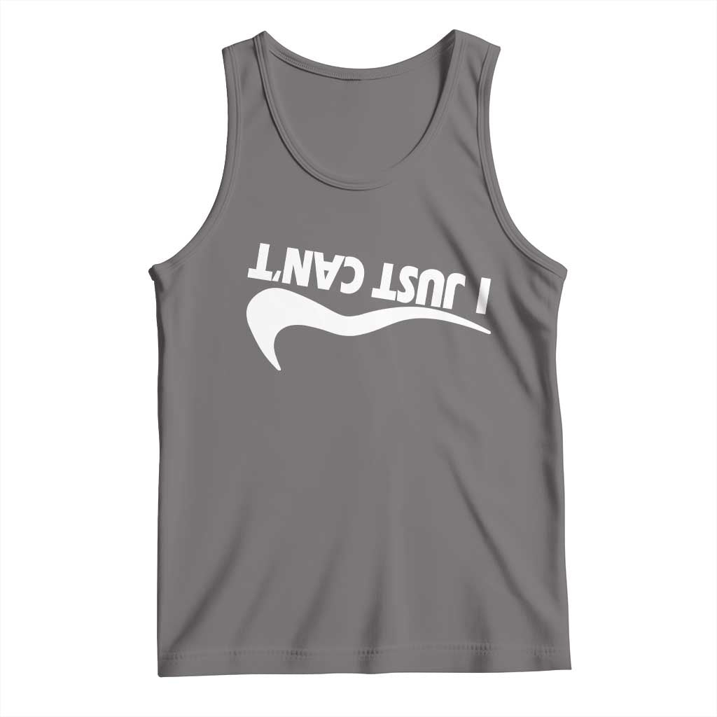 Funny I Just Cant Tank Top Sarcastic Motivation Con Baffo - Wonder Print Shop