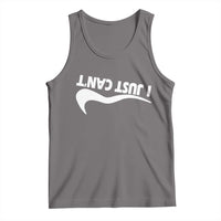 Funny I Just Cant Tank Top Sarcastic Motivation Con Baffo - Wonder Print Shop