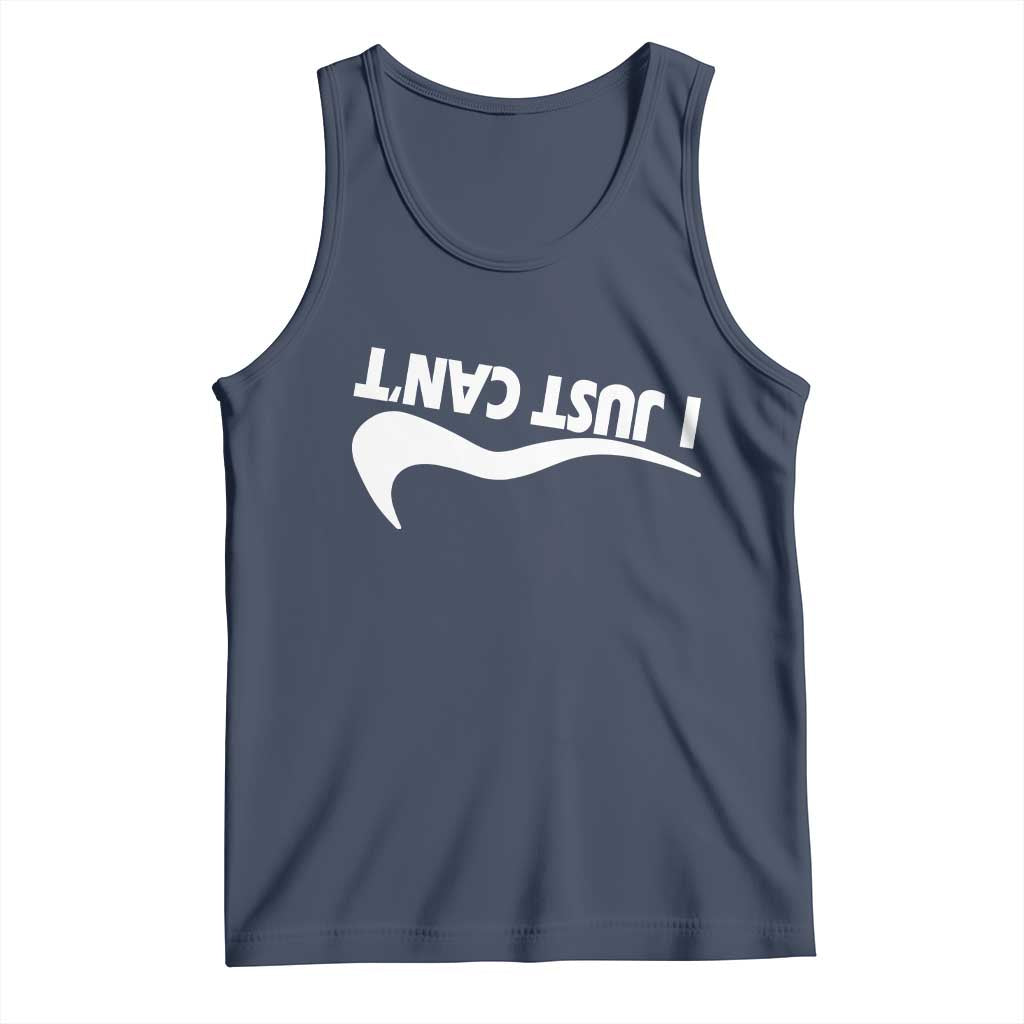 Funny I Just Cant Tank Top Sarcastic Motivation Con Baffo - Wonder Print Shop